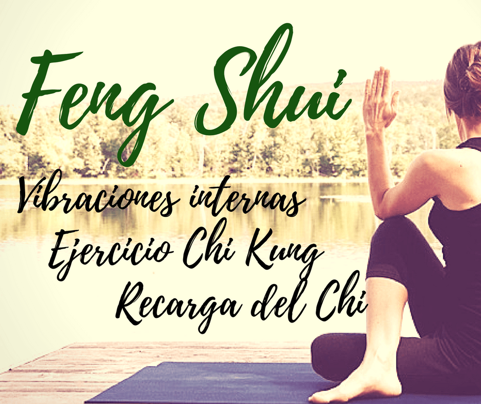 Feng Shui | Chi Kung y la recarga del  Chi